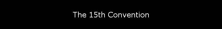 The 15th Convention