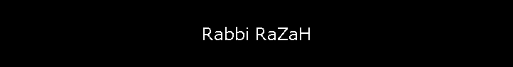 Rabbi RaZaH