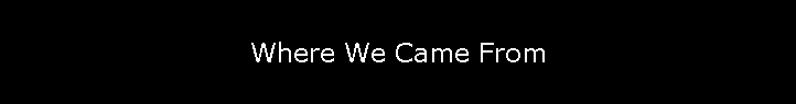 Where We Came From